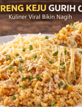 Nasi Goreng Keju, Inovasi Kuliner Viral yang Bikin Nagih