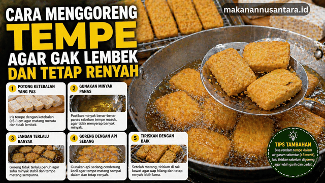 Cara Menggoreng Tempe agar Gak Lembek dan Tetap Renyah