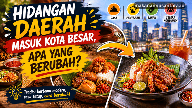 Hidangan Daerah Masuk Kota Besar, Apa yang Berubah?